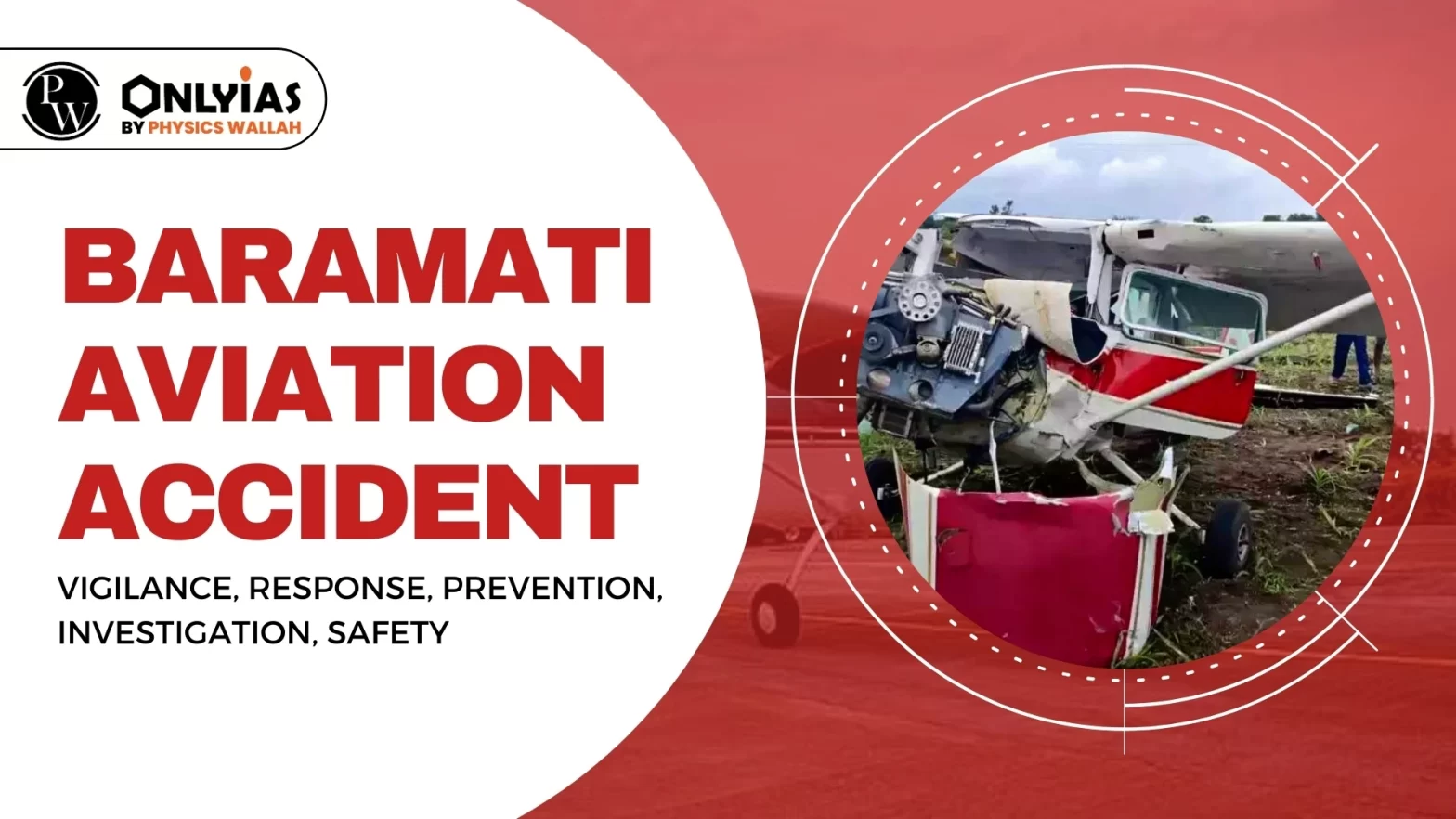 Baramati Aviation Accident: Vigilance, Response, Prevention, Investigation, Safety