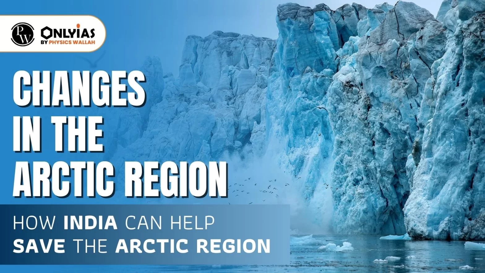 Changes in the Arctic Region: How India Can Help Save the Arctic Region