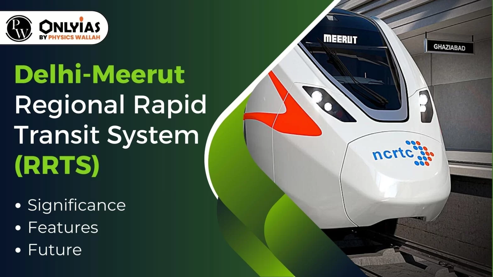 Delhi-Meerut Regional Rapid Transit System (RRTS): Significance, Features, and Future