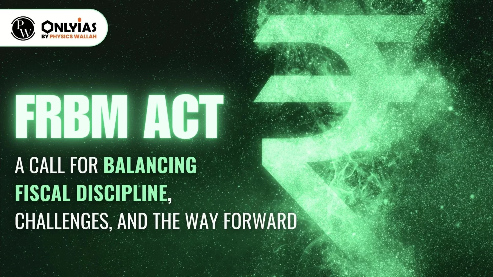 FRBM Act – A Call For Balancing Fiscal Discipline, Challenges and the Way Forward