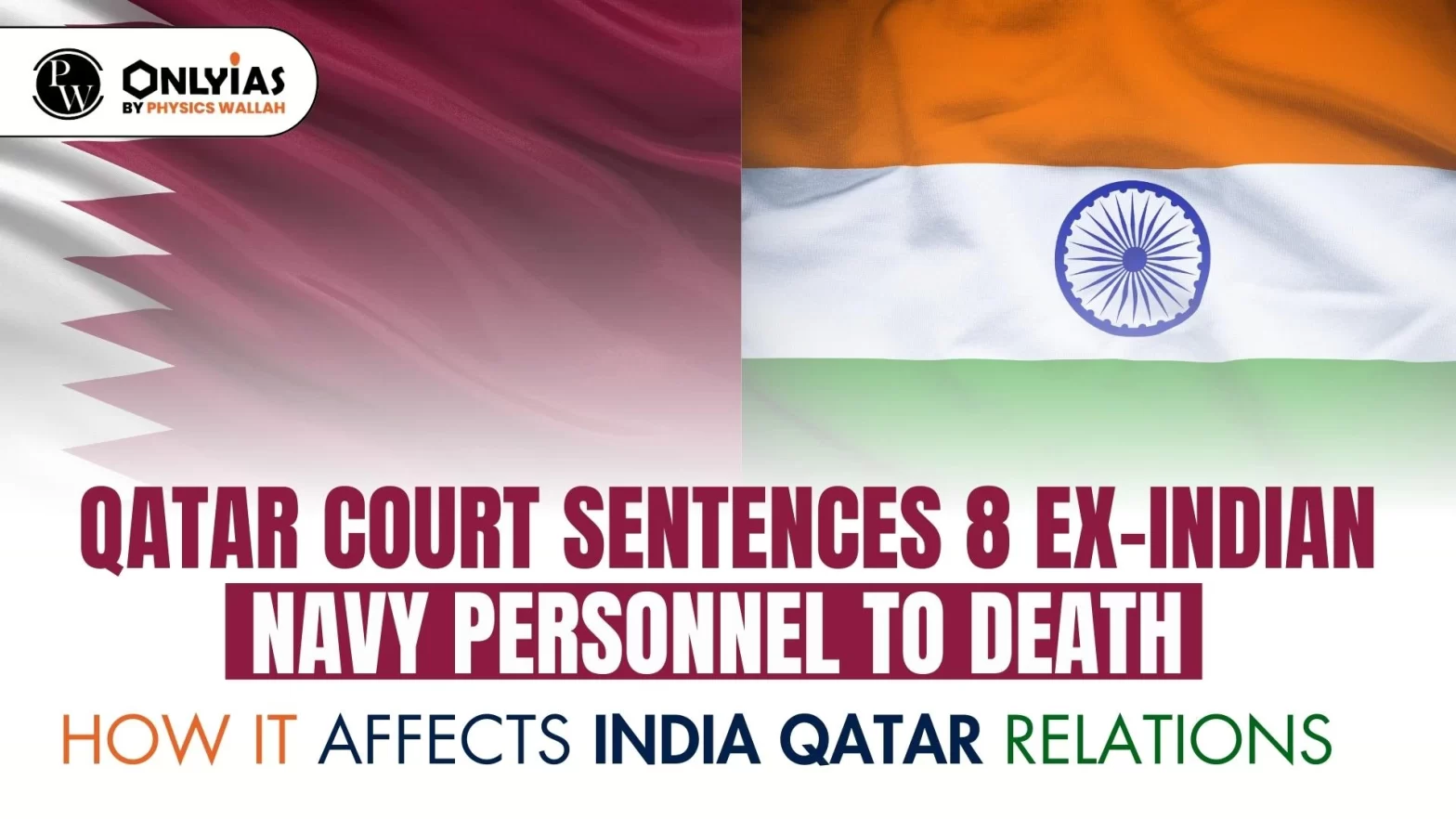 Qatar Court Sentences 8 Ex Indian Navy Personnel to Death: How It Affects India Qatar Relations