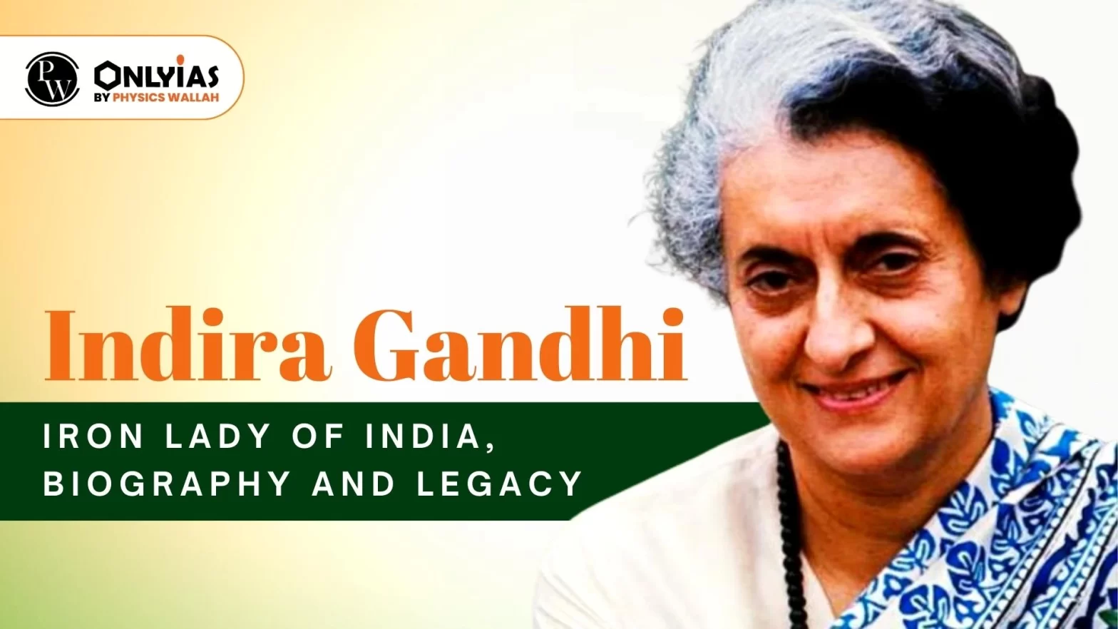 Indira Gandhi: Death, Iron Lady of India, Biography and Legacy