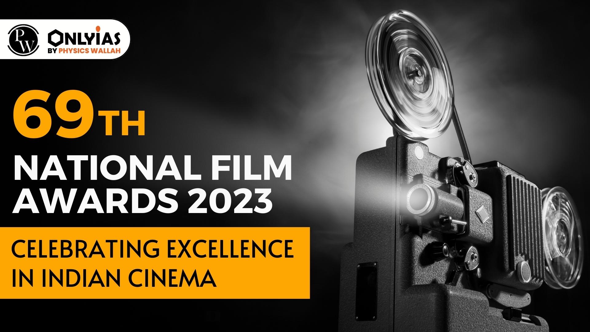 69th National Film Awards 2023 Celebrating Excellence In Indian Cinema