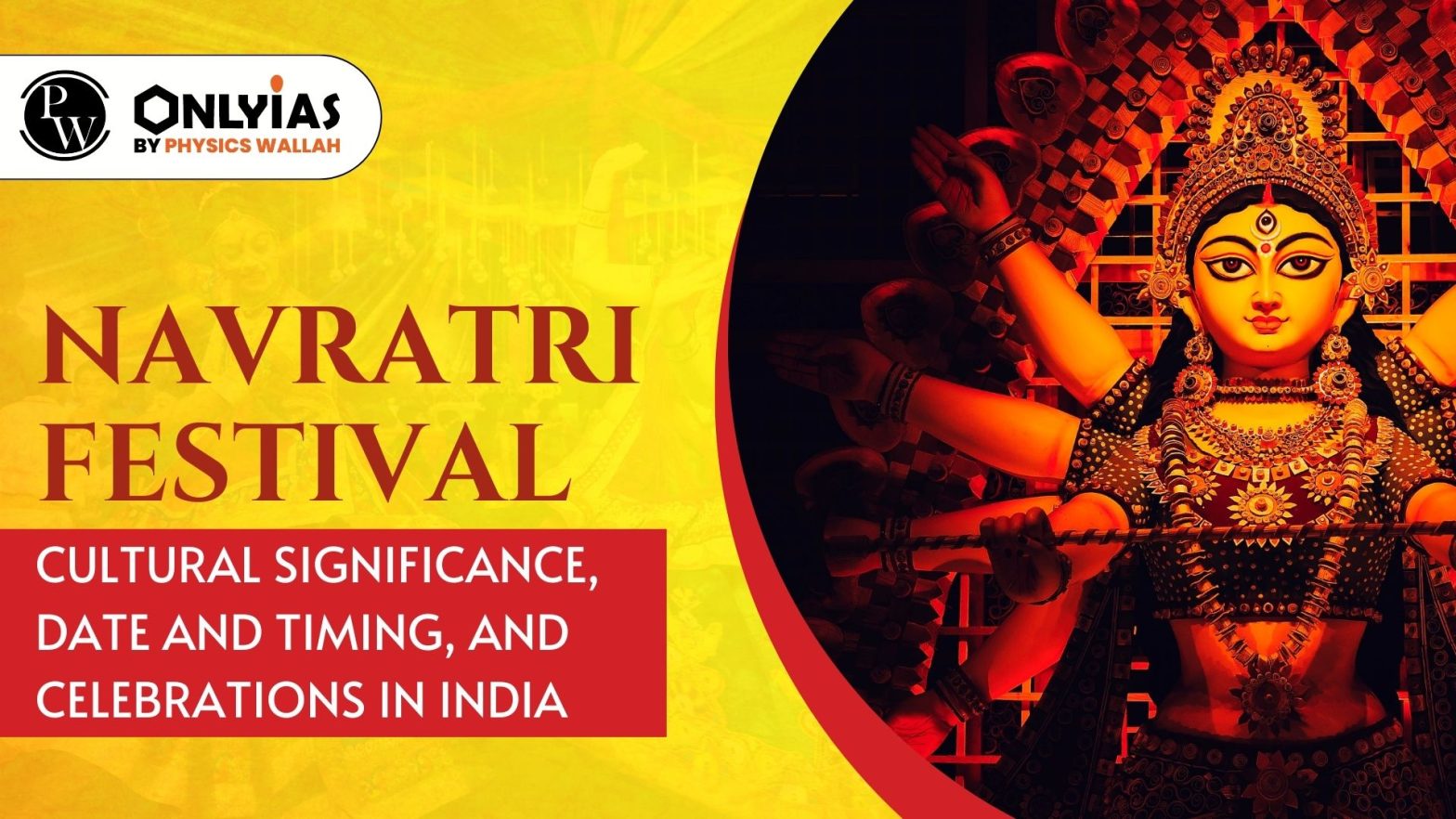 Navratri Festival: Cultural Significance, Date and Timing, and Celebrations in India