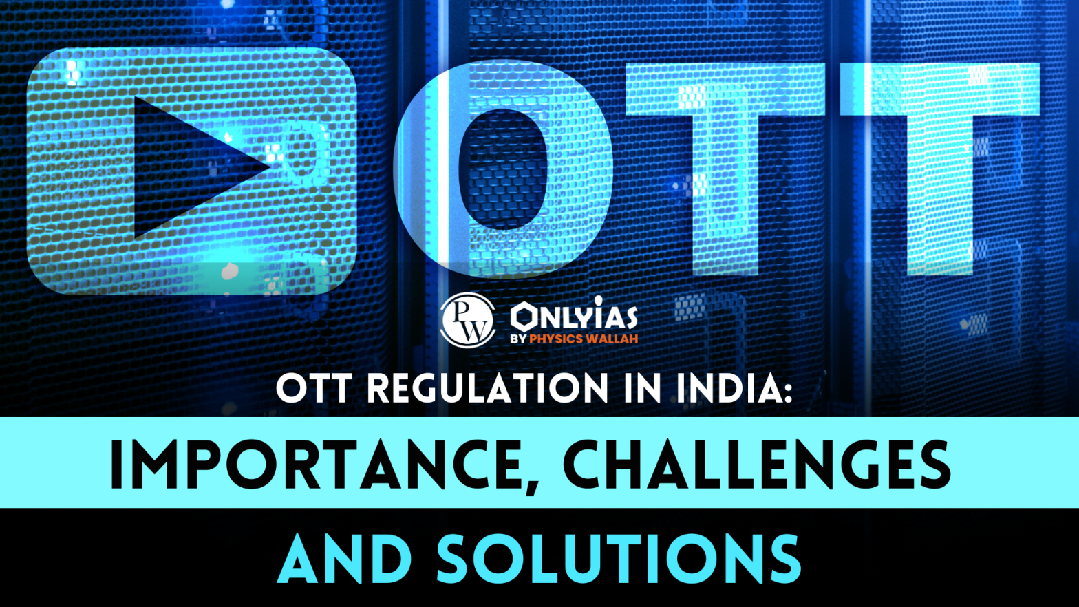 OTT Regulation in India: Importance, Challenges, and Solutions