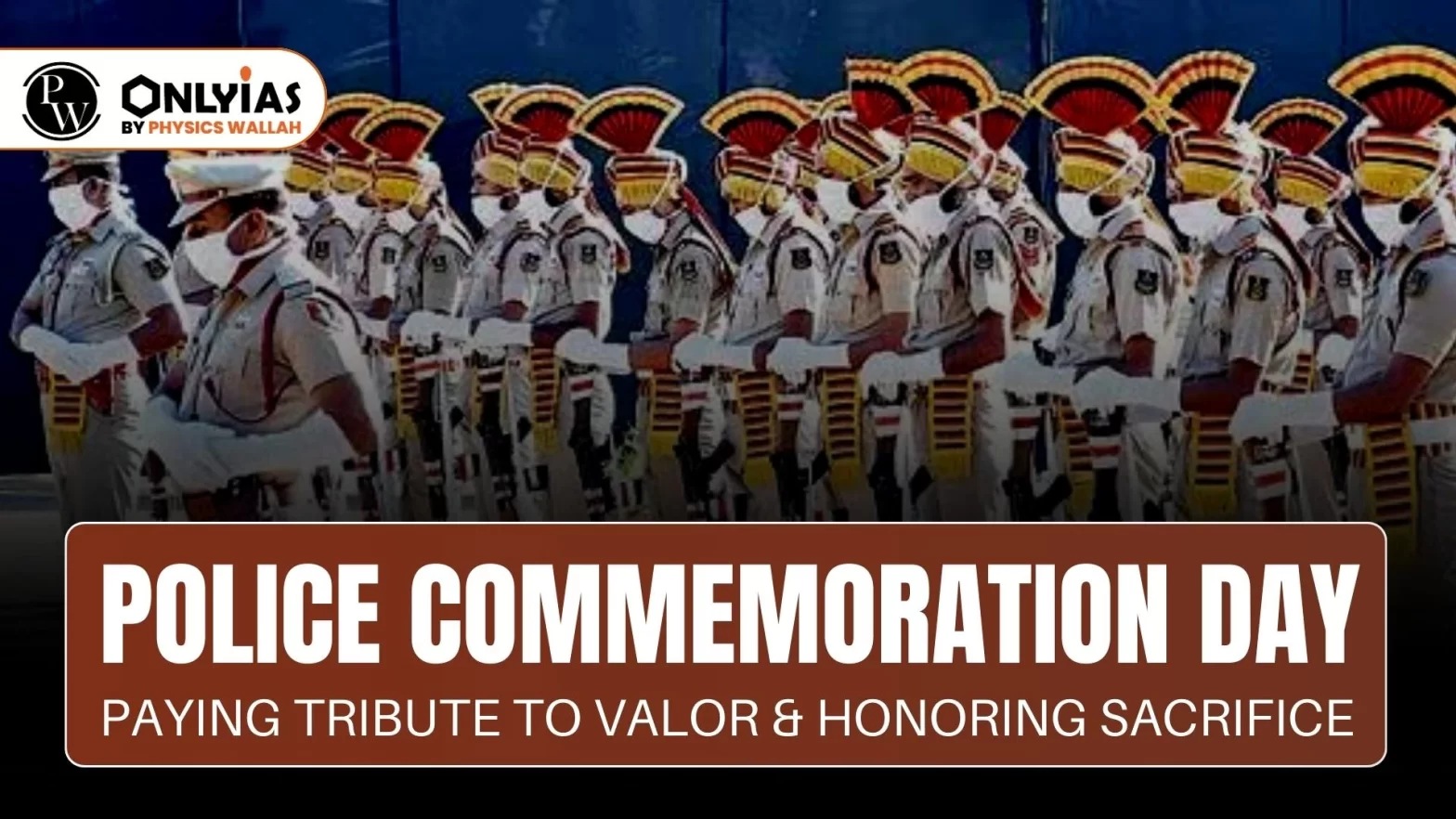 Police Commemoration Day: Paying Tribute to Valor & Honoring Sacrifice