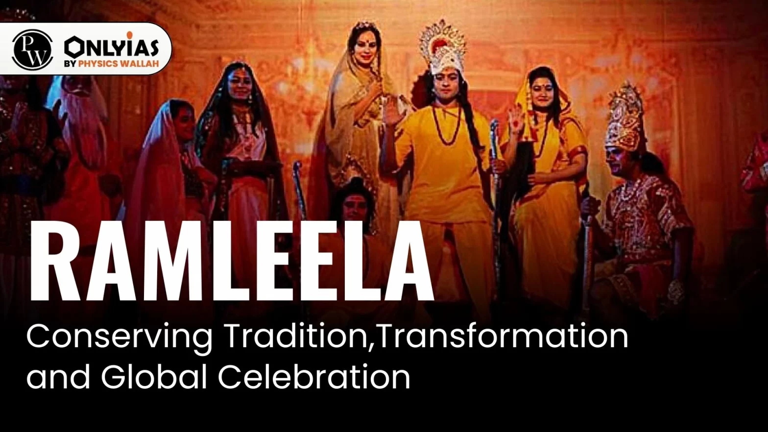 Ramleela: Conserving Tradition, Transformation, and Global Celebration