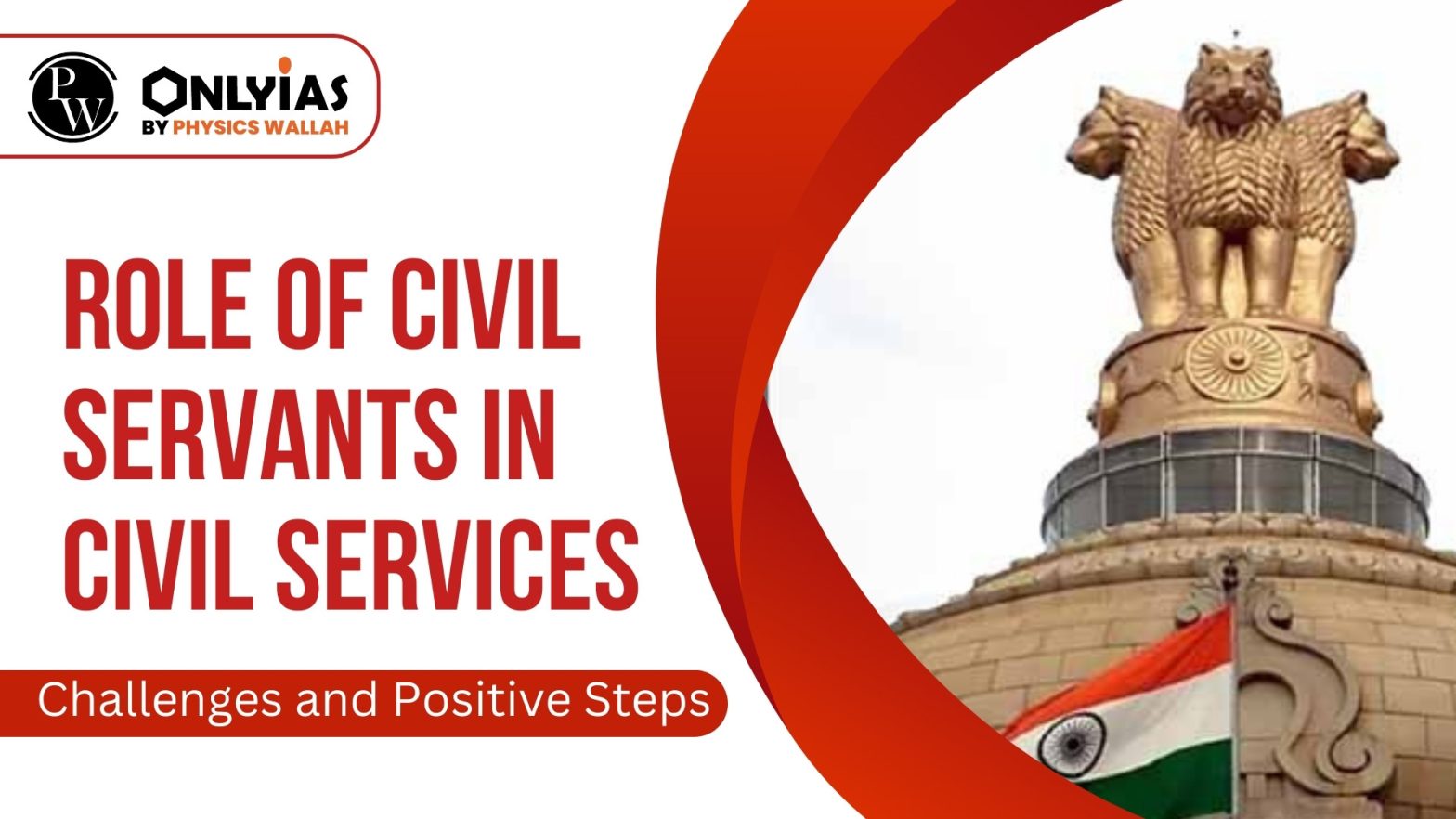 Role of Civil Servants in Civil Services: Challenges and Positive Steps