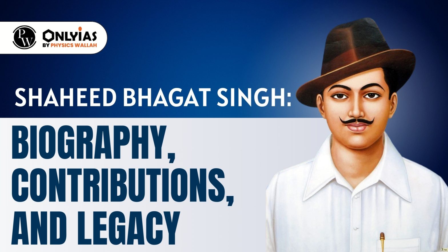 Shaheed Bhagat Singh: Biography, Contributions, And Legacy - PWOnlyIAS
