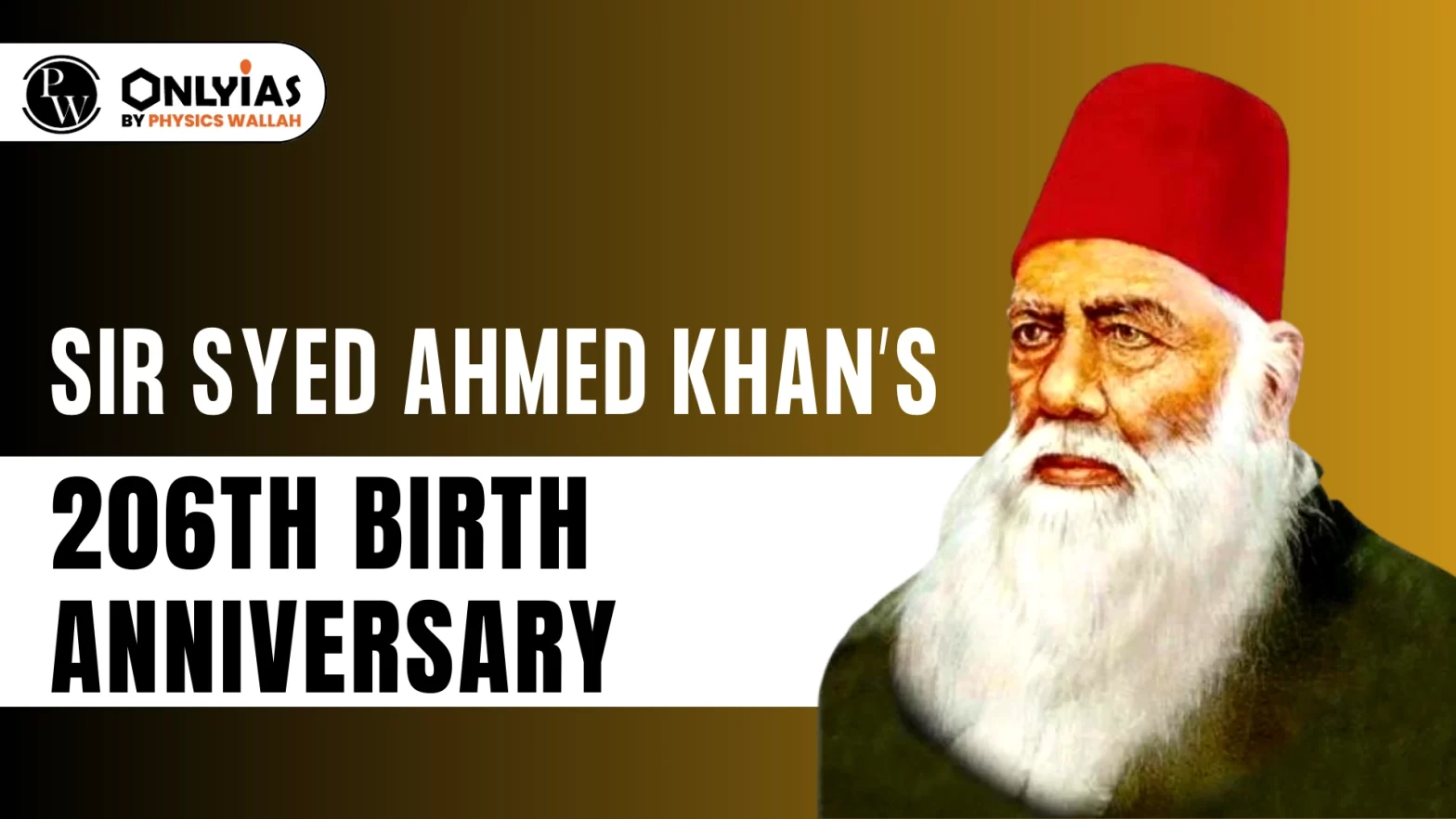 Sir Syed Ahmed Khan’s 206th Birth Anniversary