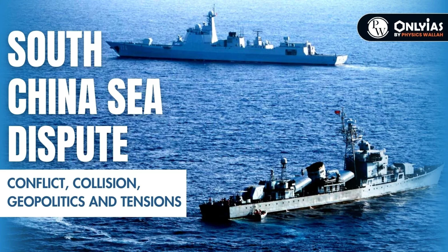 South China Sea Dispute: Conflict, Collision, Geopolitics and Tensions