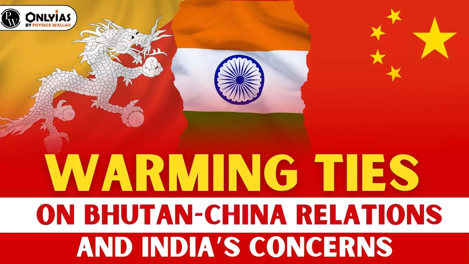 Warming Ties: On Bhutan China Relations and India’s Concerns