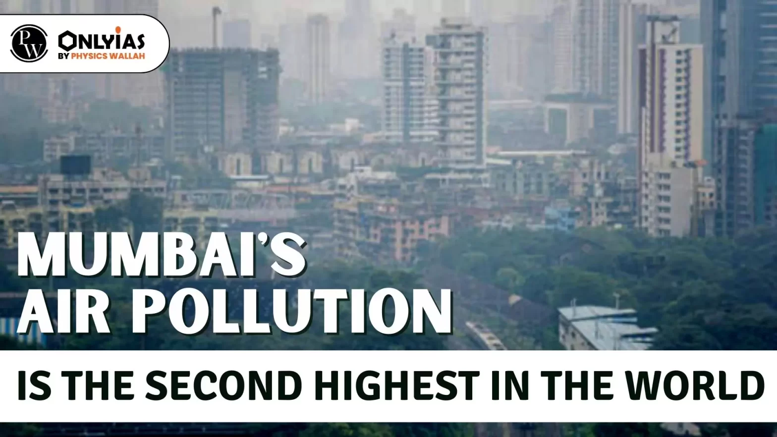 Mumbai’s Air Pollution is the Second Highest in the World