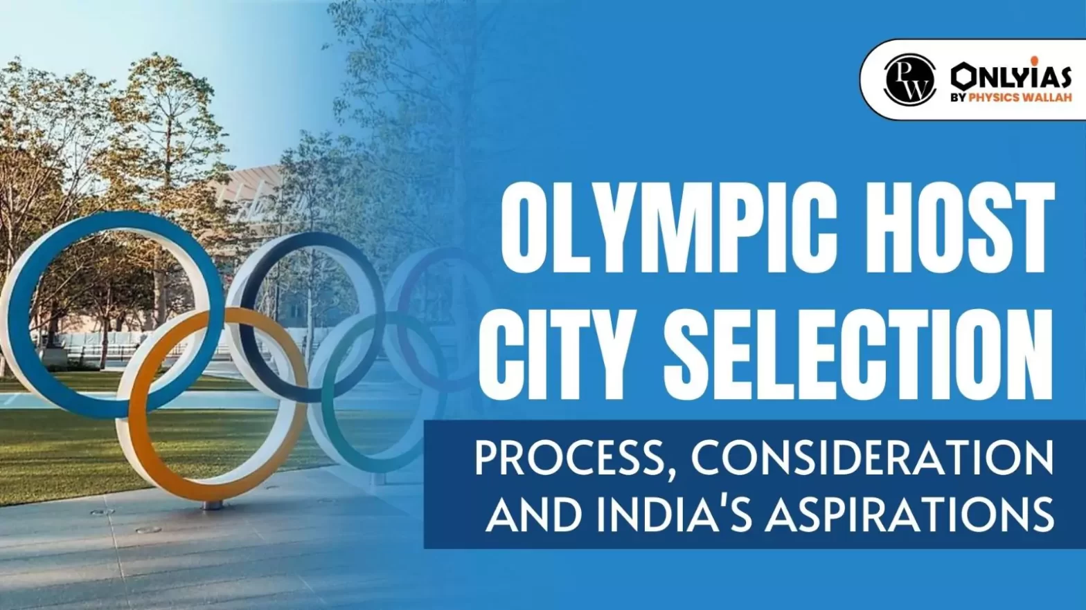 Olympic Host City Selection: Process, Consideration and India’s Aspirations