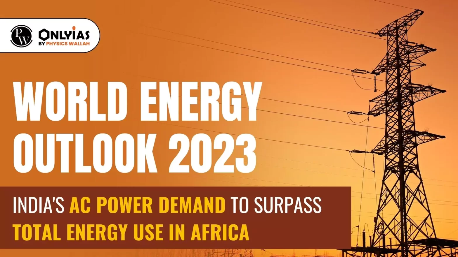 World Energy Outlook 2023: India’s AC Power Demand to Surpass Total Energy Use in Africa
