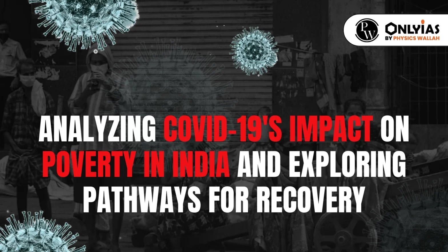 Analyzing COVID-19’s Impact on Poverty in India and Exploring Pathways for Recovery