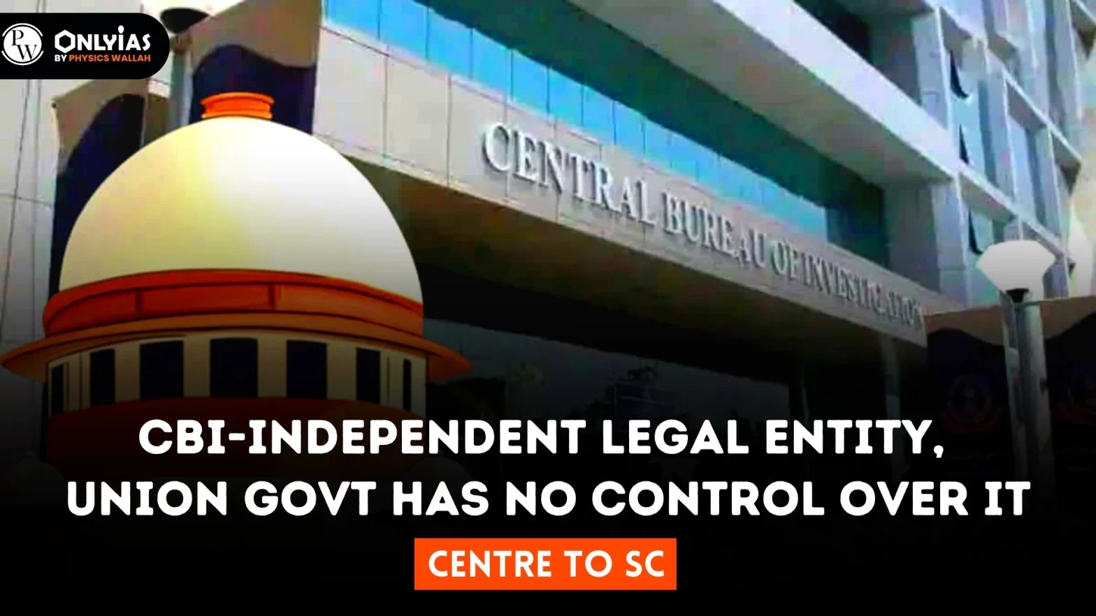 CBI-Independent Legal Entity, Union Govt Has No Control Over It: Centre to SC