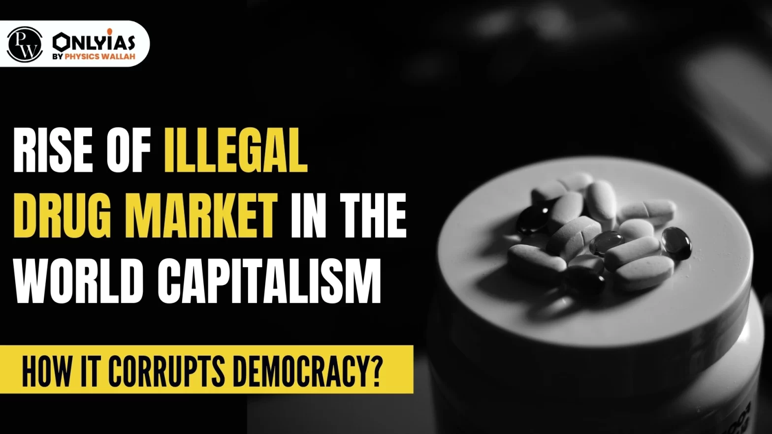 Rise of Illegal Drug Market in the World Capitalism: How It Corrupts Democracy?