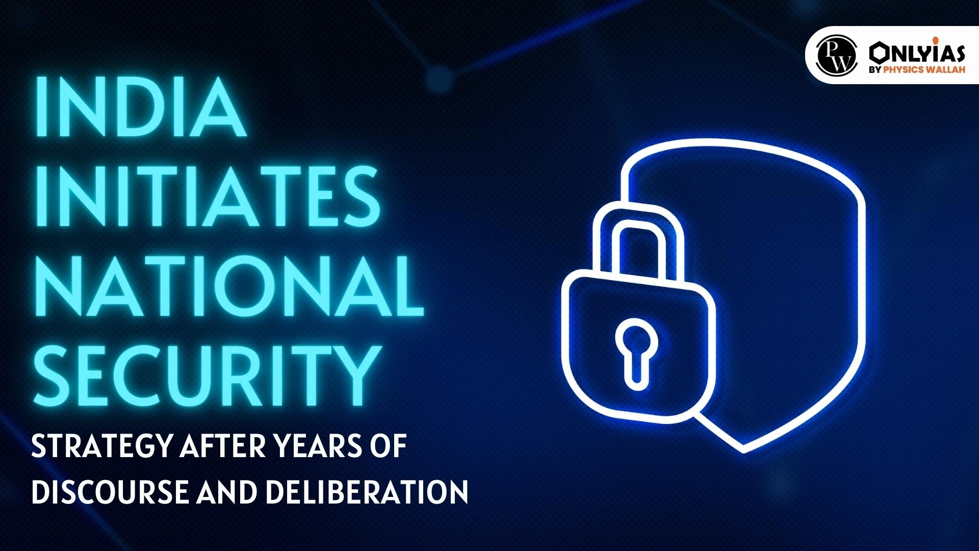 India Initiates National Security Strategy After Years Of Discourse And