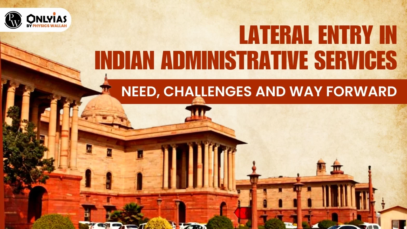 Lateral Entry in Indian Administrative Services: Need, Challenges and Way Forward