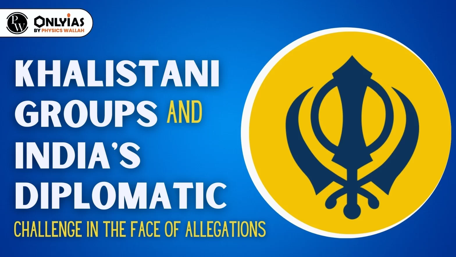 Khalistani Groups and India’s Diplomatic Challenge in the Face of Allegations