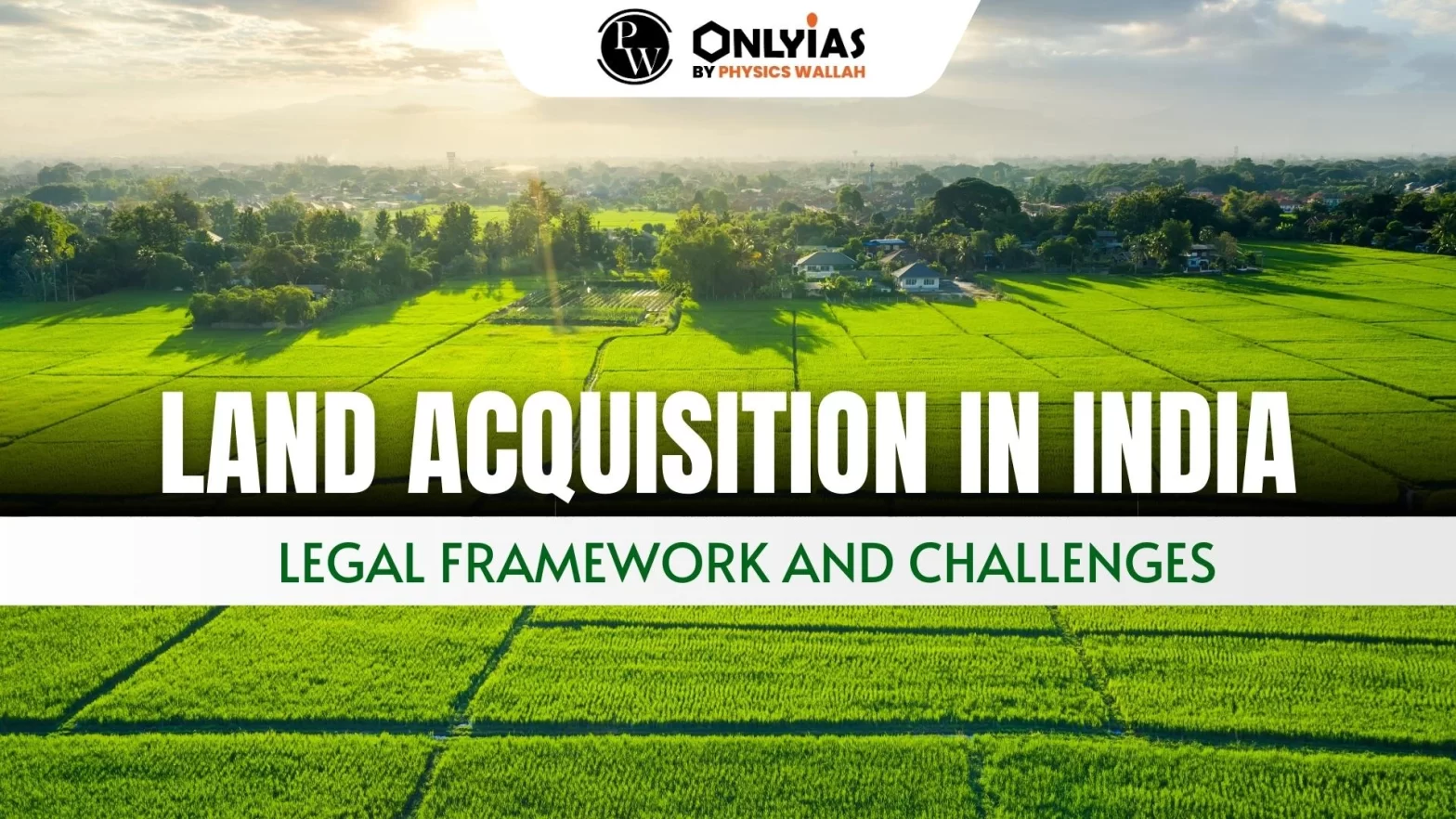 Land Acquisition in India – Legal Framework and Challenges
