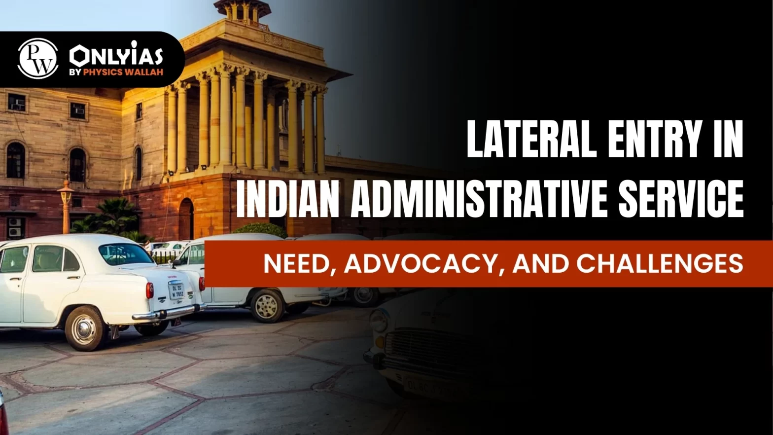 Lateral Entry in Indian Administrative Service – Need, Advocacy, and Challenges