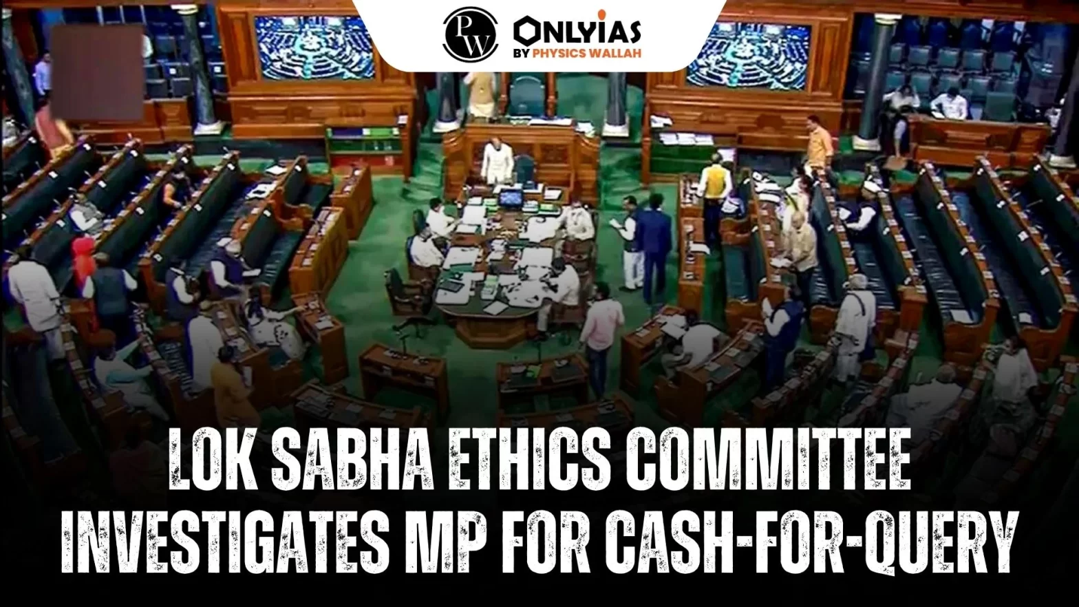 Lok Sabha Ethics Committee Investigates MP for Cash-For-Query