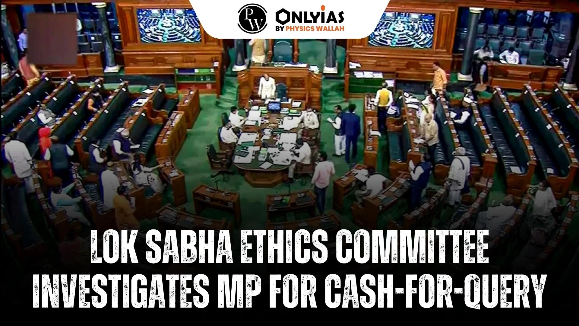 Lok Sabha Ethics Committee Investigates MP For CashForQuery PWOnlyIAS