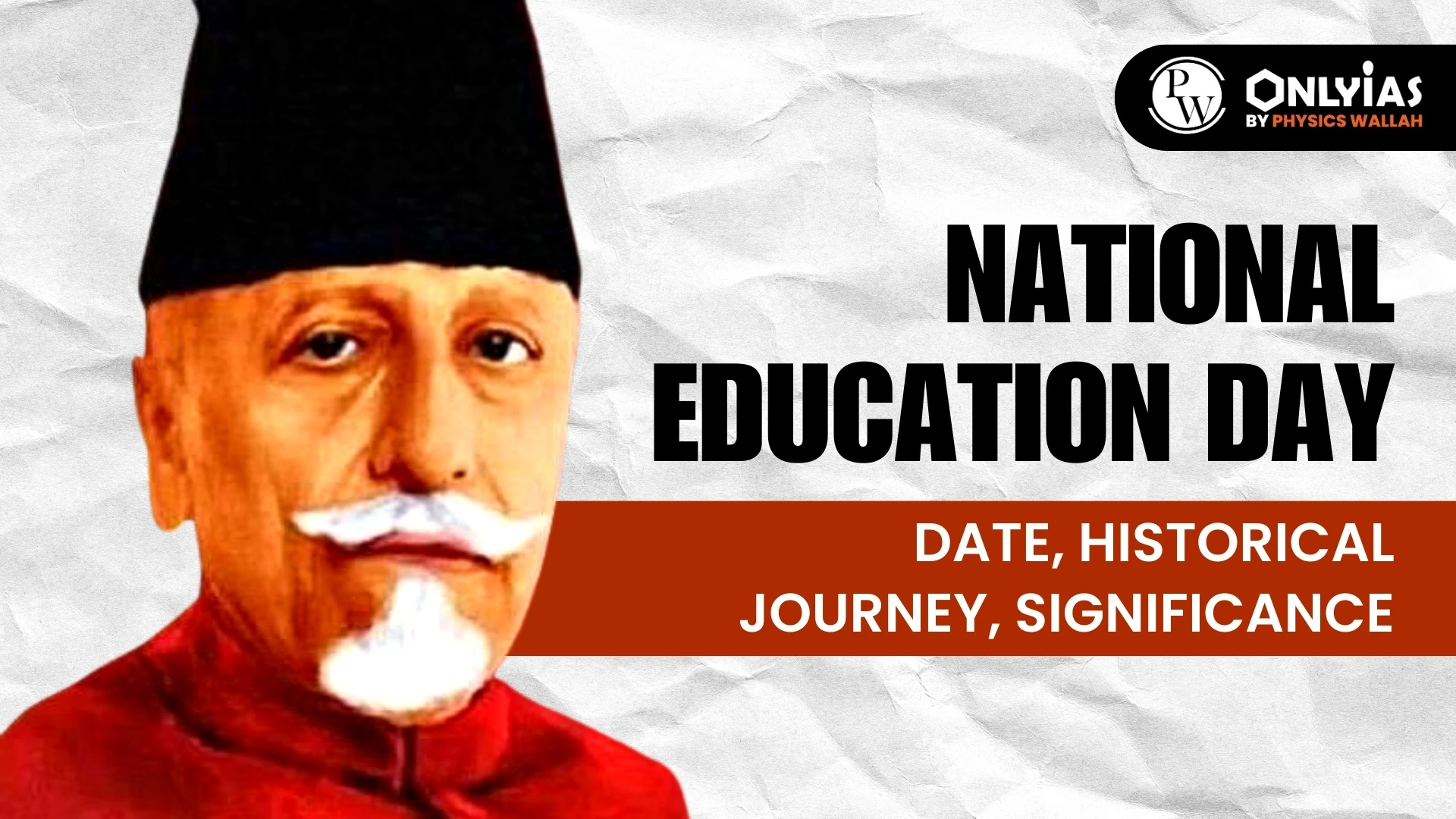 National Education Day: Date, Historical Journey, Significance - PWOnlyIAS