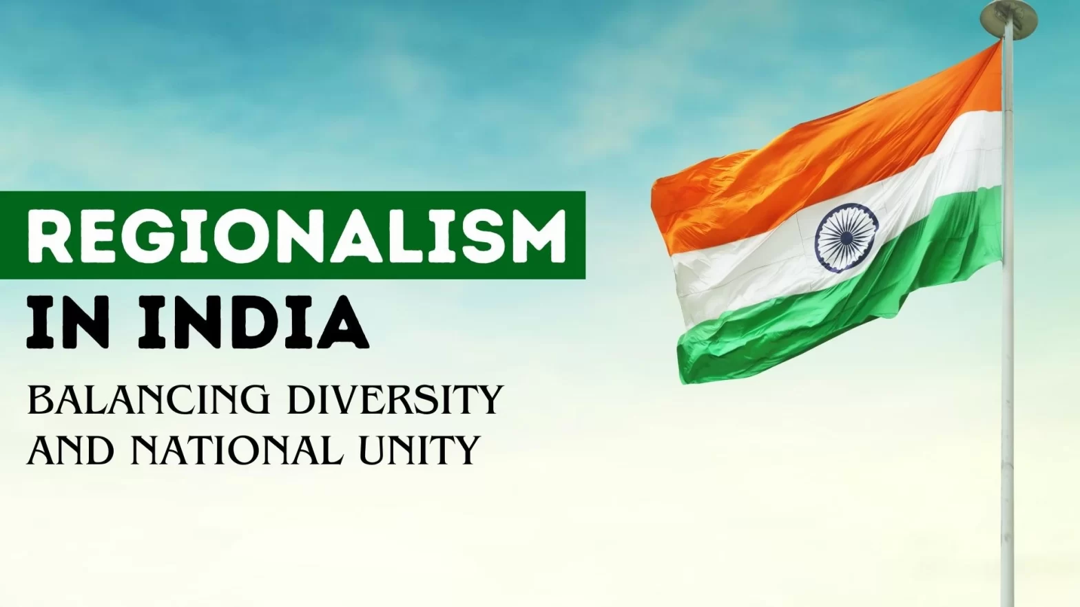 Regionalism in India: Balancing Diversity and National Unity
