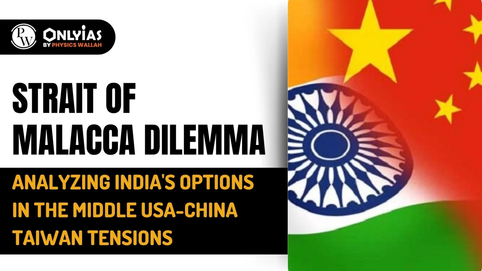 Strait of Malacca Dilemma: Analyzing India’s Options in the Middle USA-China Taiwan Tensions