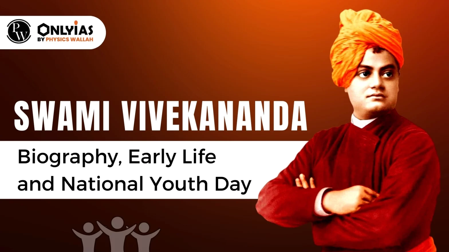 Swami Vivekananda: Biography, Early Life And National Youth Day - PWOnlyIAS
