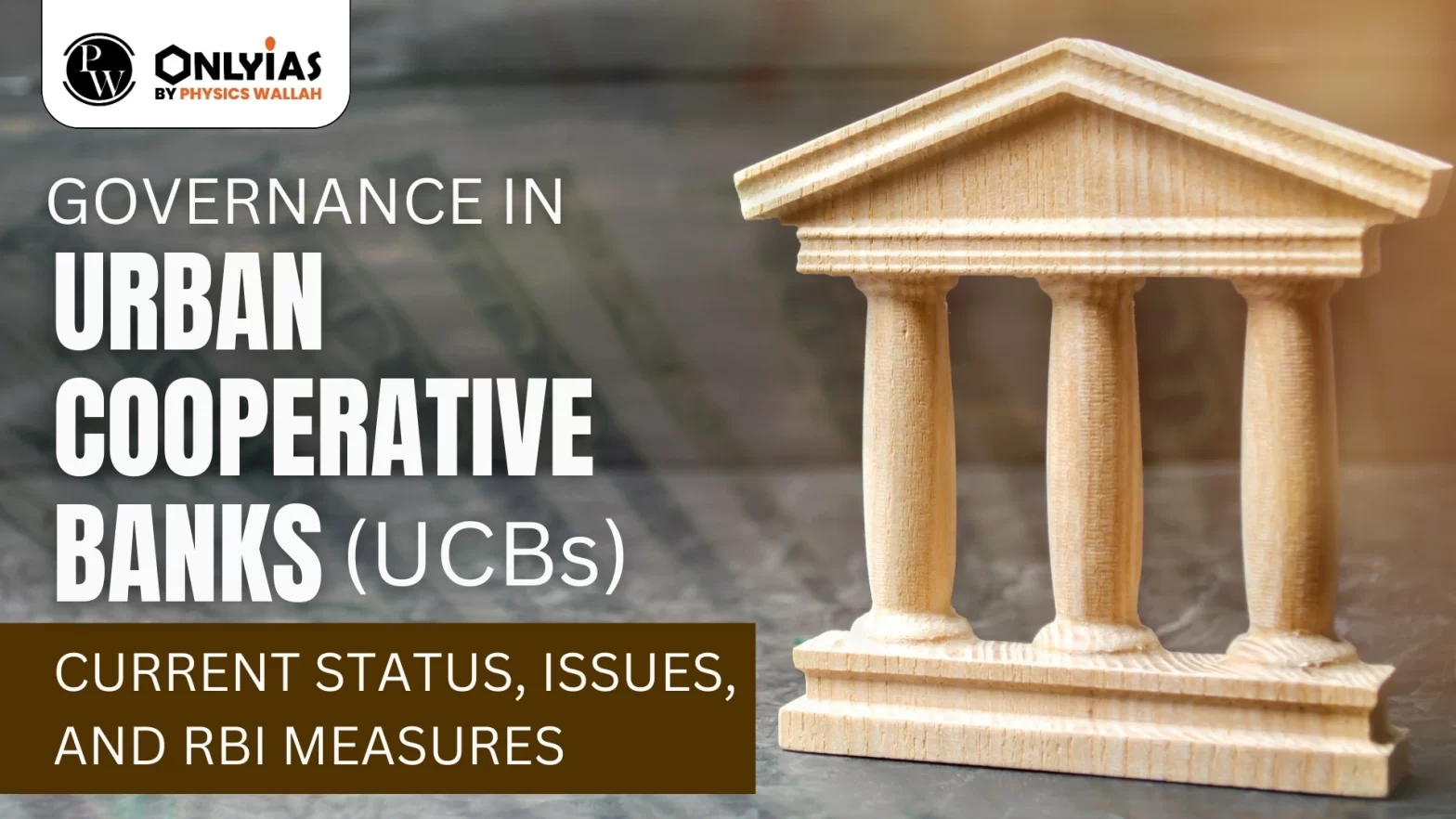 Governance in Urban Cooperative Banks (UCB) – Current Status, Issues, and RBI Measures