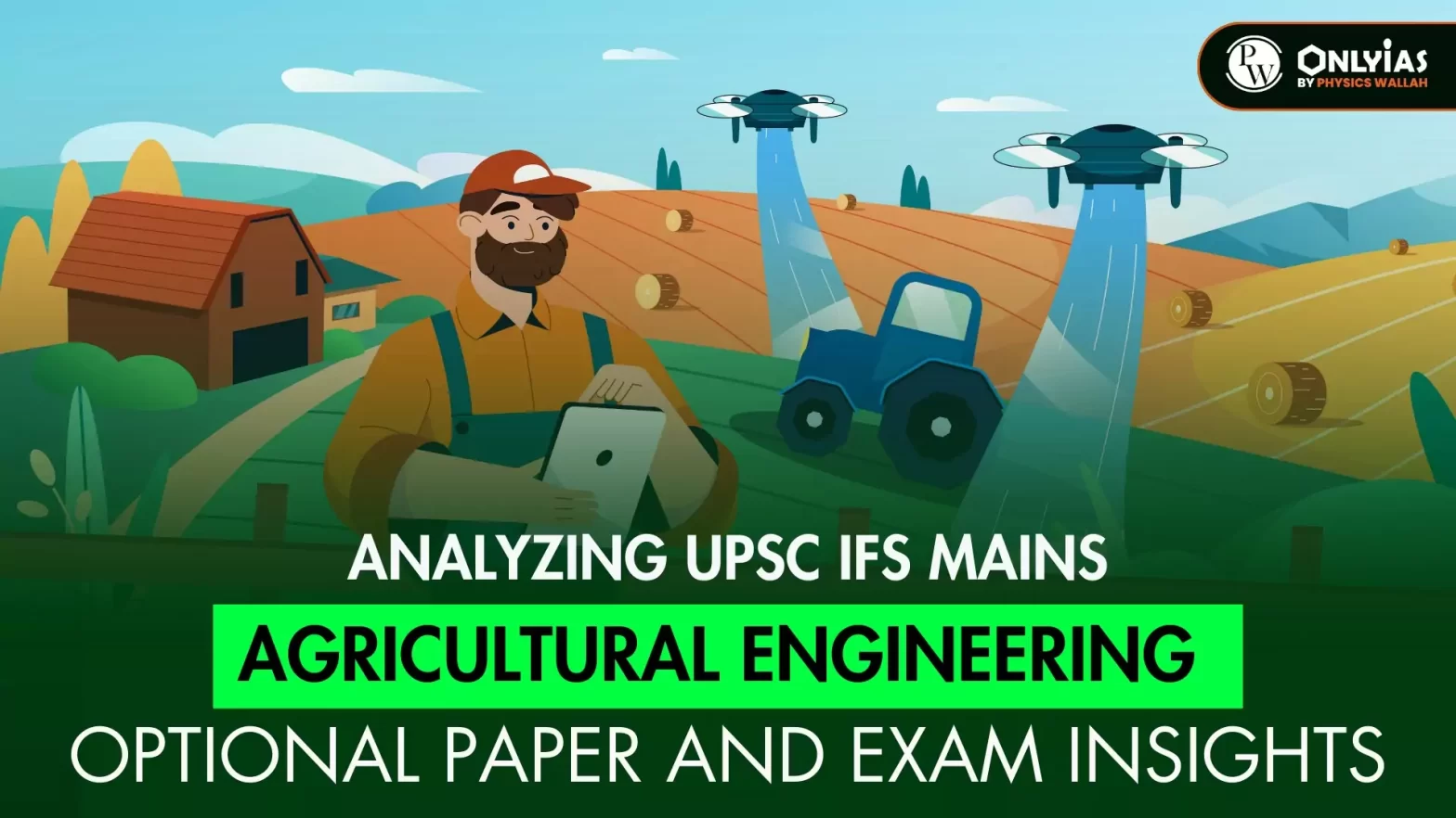 Analyzing UPSC IFS Mains: Agricultural Engineering Optional Paper and Exam Insights