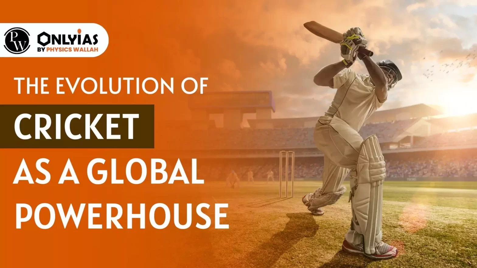 The Evolution of Cricket As a Global Powerhouse