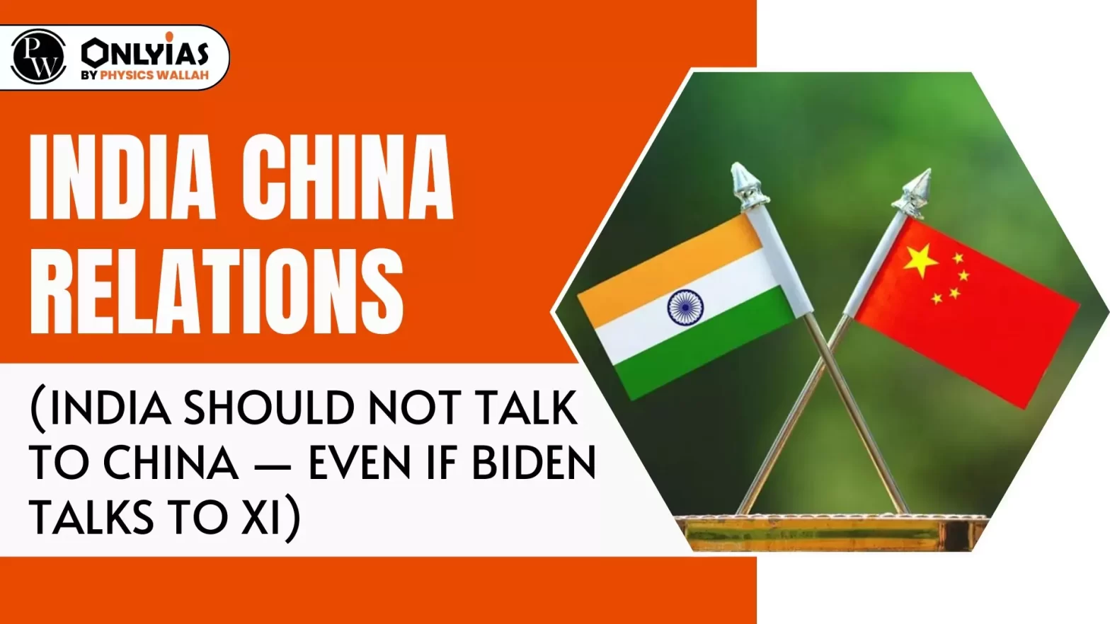 India China Relations (India Should Not Talk To China — Even If Biden Talks To Xi)