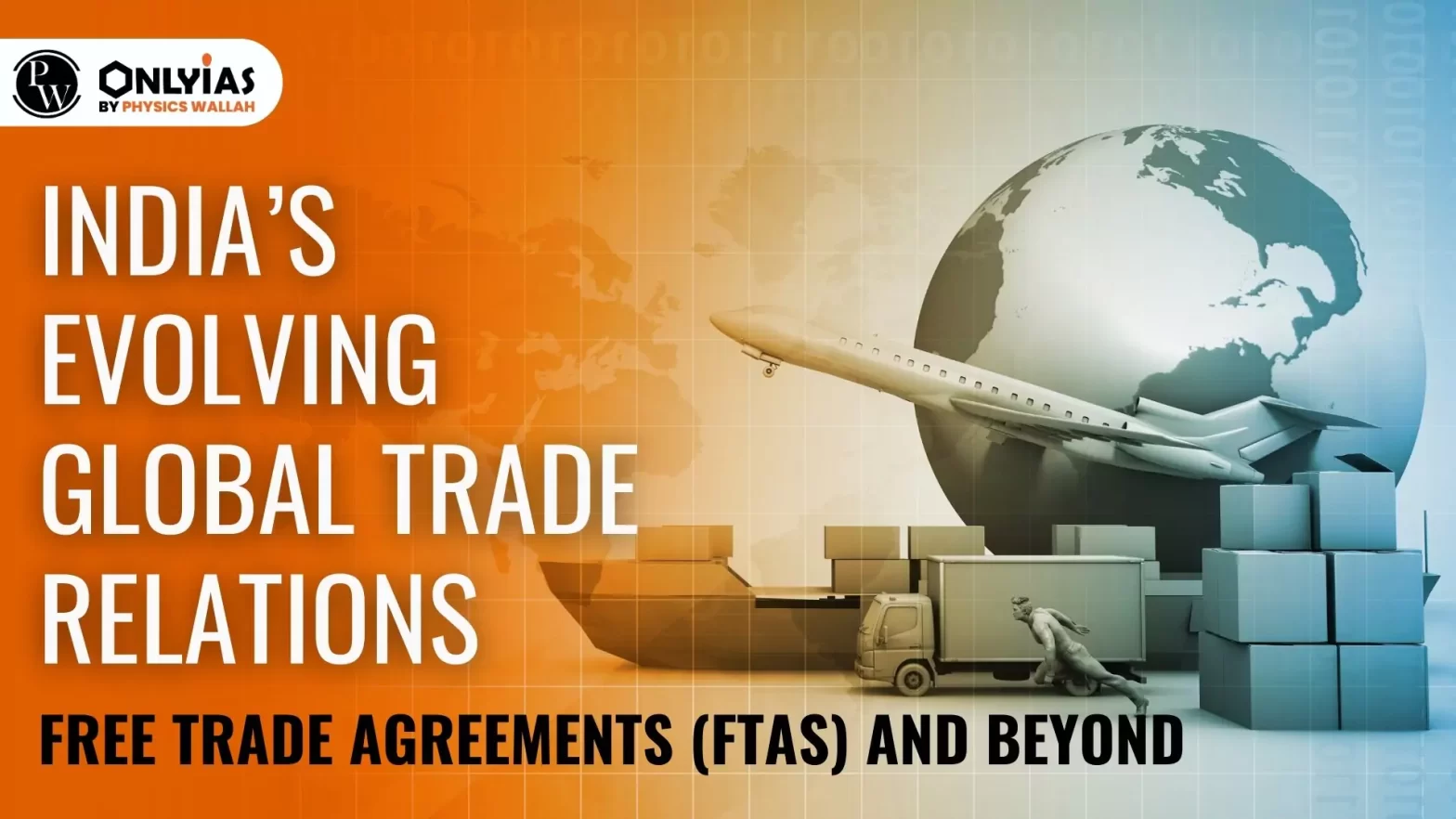 India’s Evolving Global Trade Relations:  Free Trade Agreements (FTAs) and Beyond