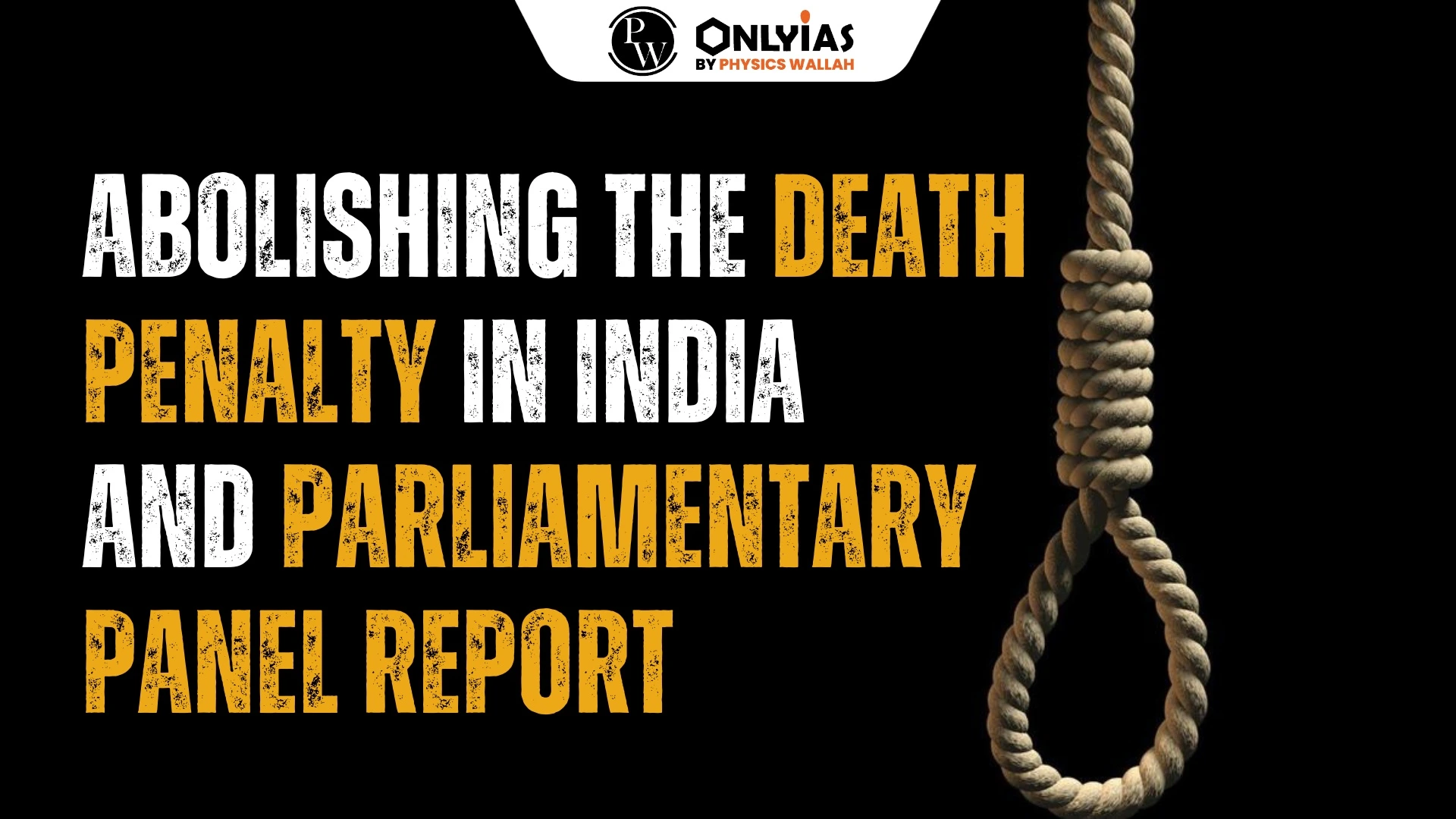 Abolishing The Death Penalty In India And Parliamentary Panel Report
