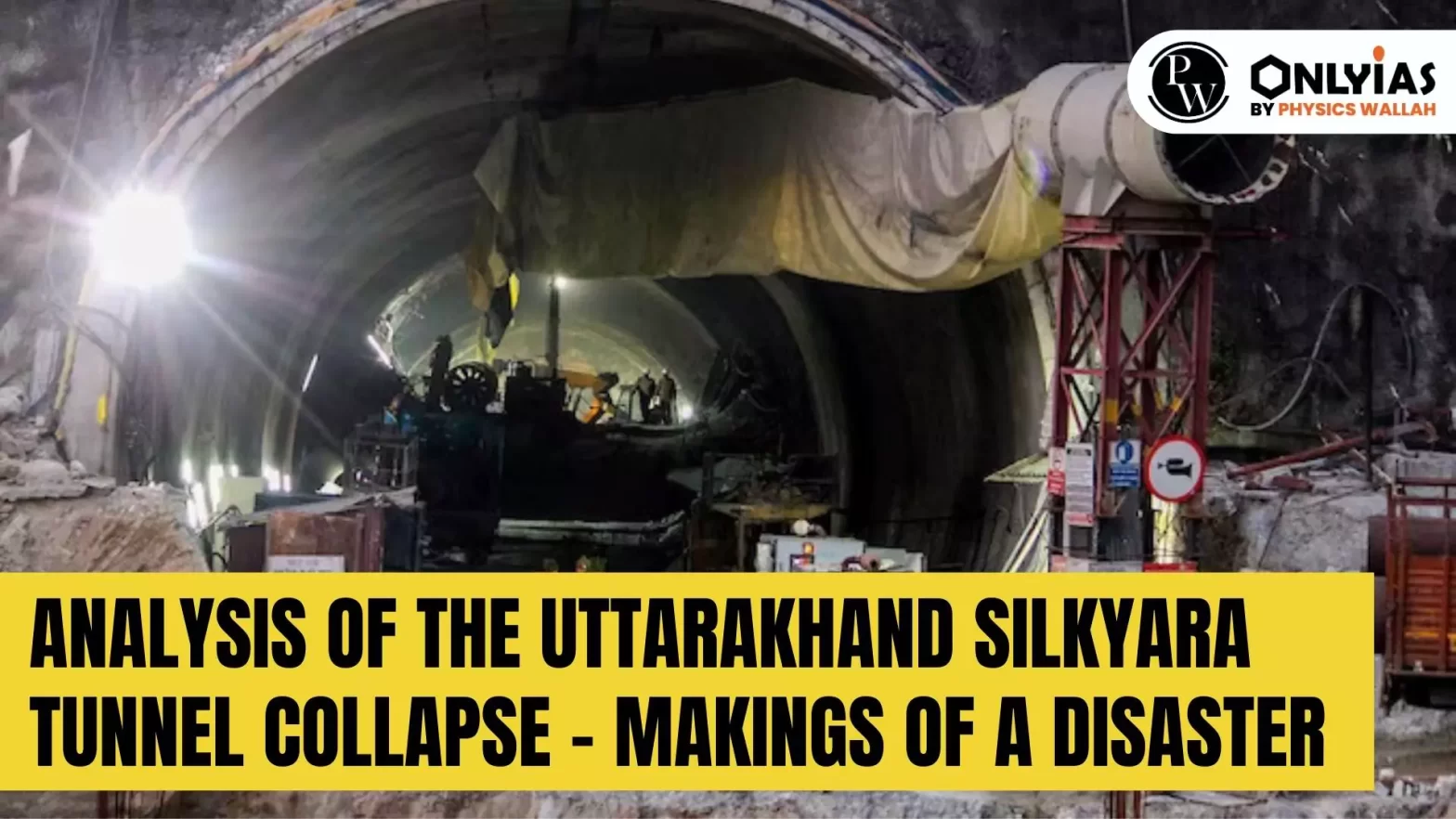 Analysis of the Uttarakhand Silkyara Tunnel Collapse – Makings Of A Disaster