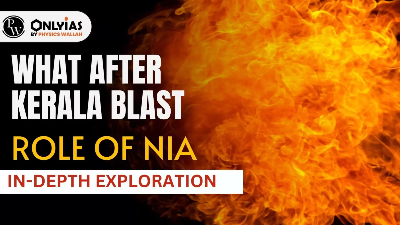 What After Kerala Blast – Role of NIA: In-Depth Exploration