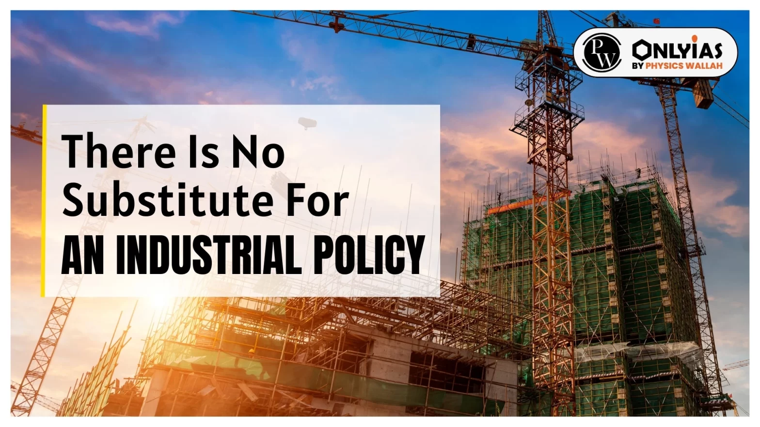There Is No Substitute For An Industrial Policy