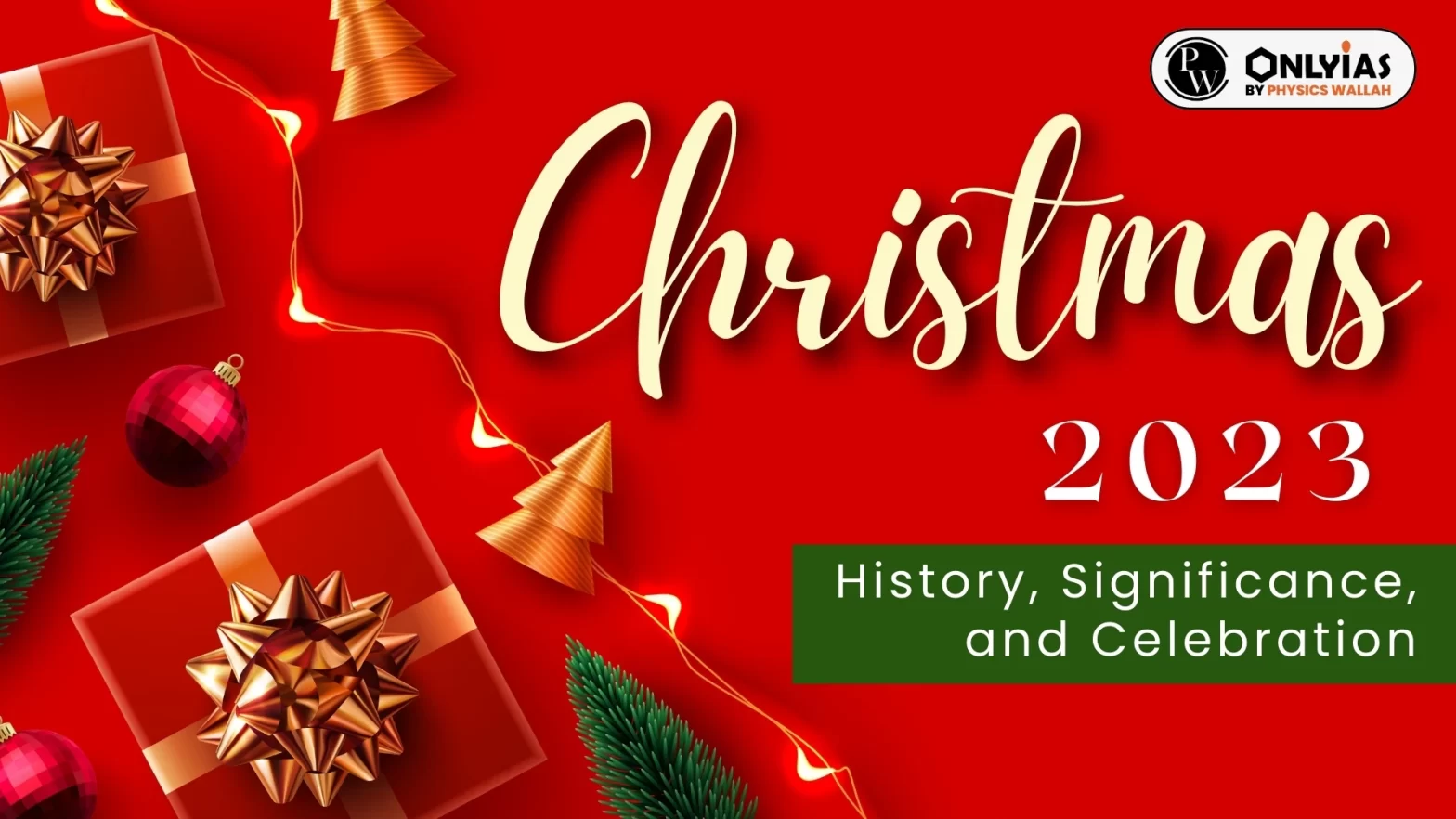 Christmas 2023: History, Significance, and Celebration