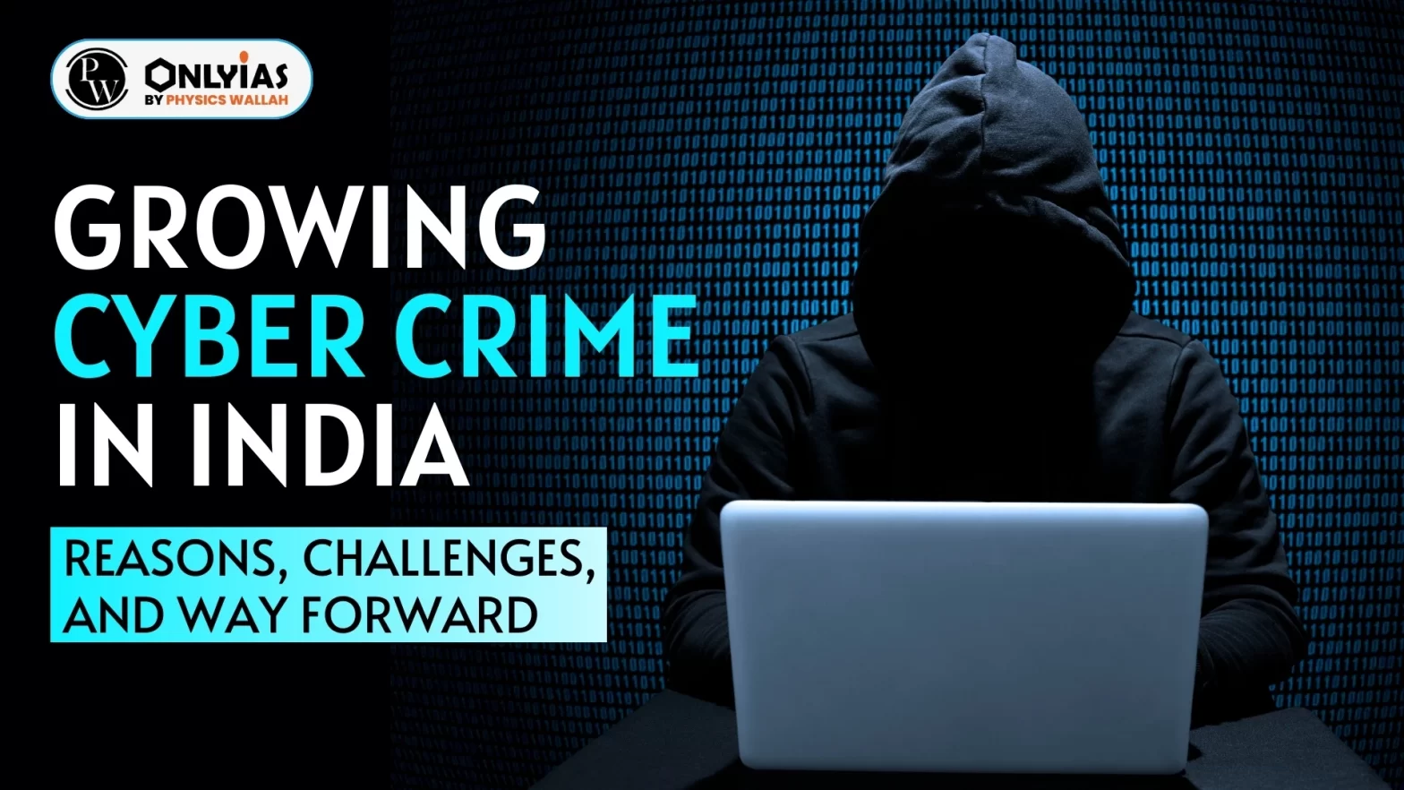 Growing Cyber Crimes in India: Reasons, Challenges, and Way Forward