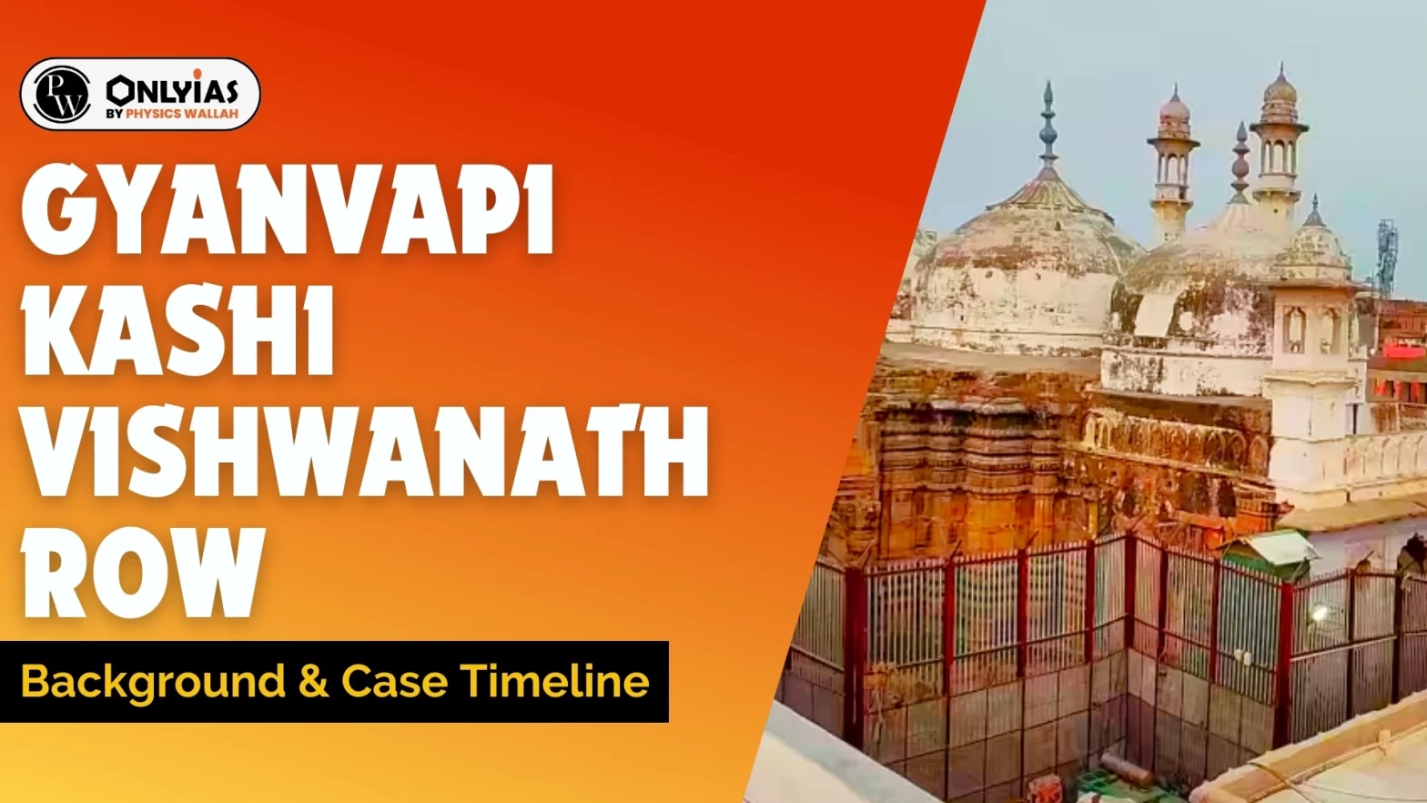 Gyanvapi-Kashi Vishwanath Row: Background & Case Timeline