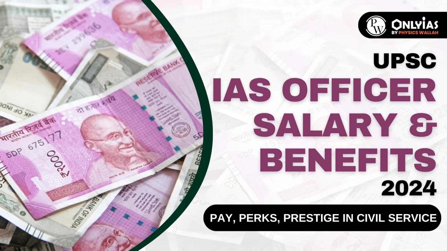 UPSC IAS Officer Salary & Benefits 2024: Pay, Perks, Prestige in Civil Service