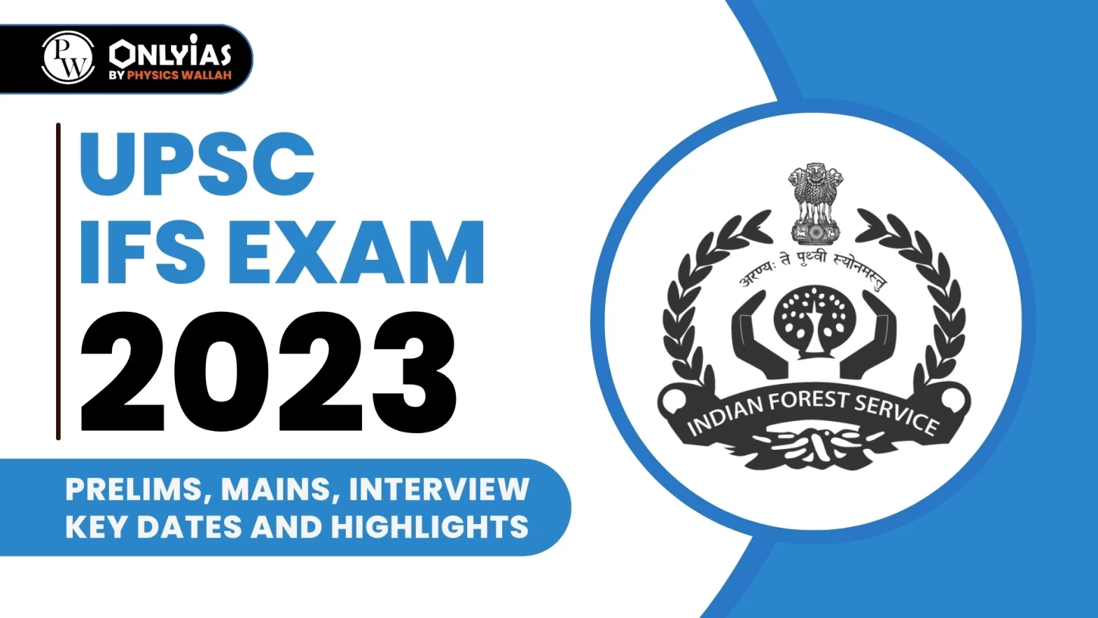 Upsc Ifs Exam 2023 Prelims Mains Interview Key Dates And Highlights Pwonlyias