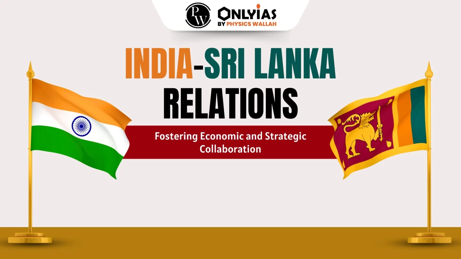 India-Sri Lanka Relations: Fostering Economic and Strategic Collaboration