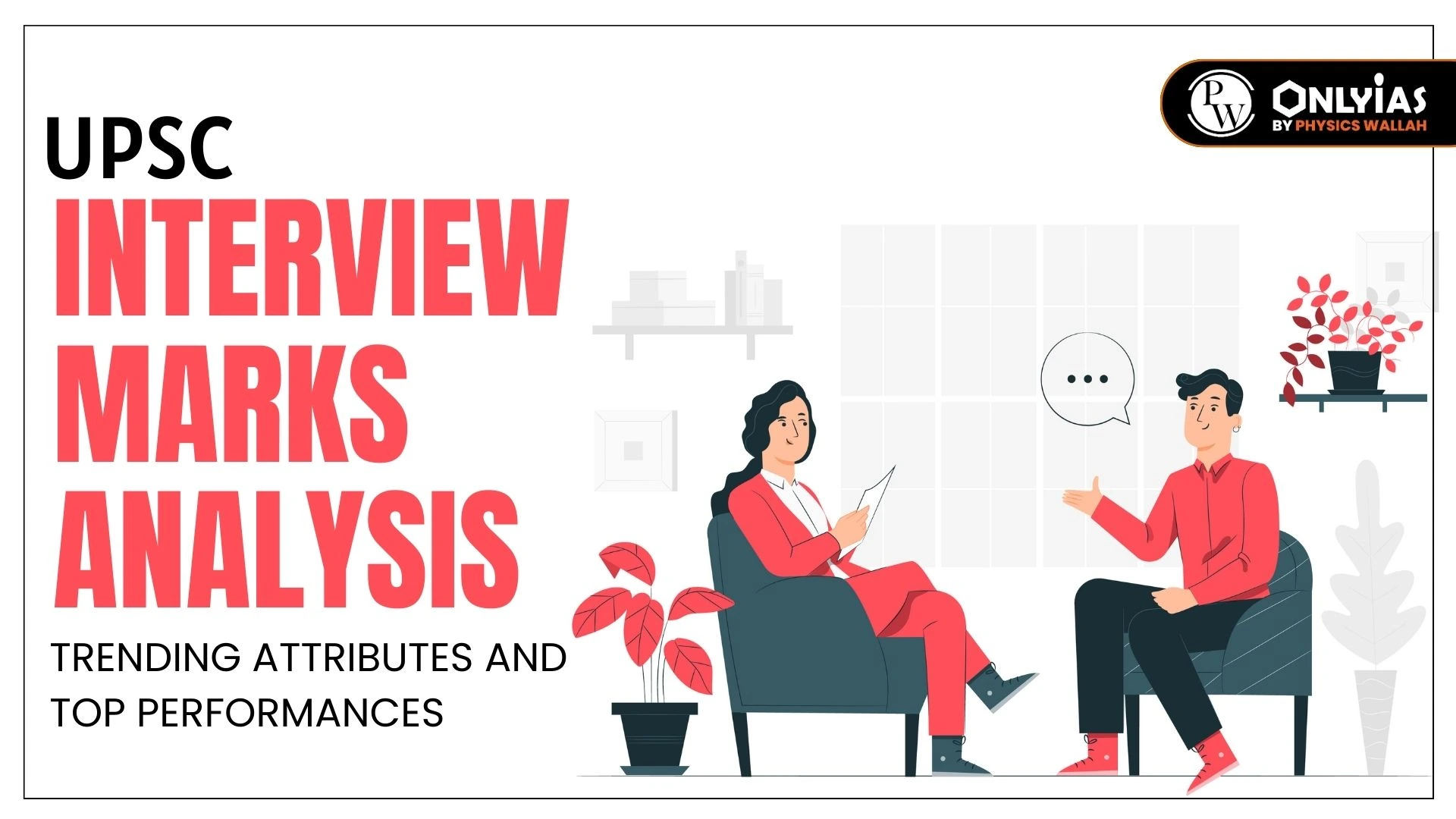 UPSC Interview Marks Analysis: Trending Attributes And Top Performances ...