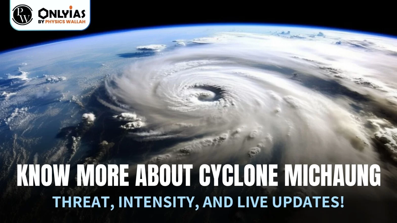 Know more about Cyclone Michaung: Threat, Intensity, and Live Updates!